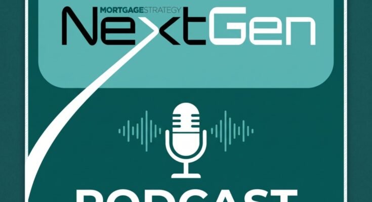 MS NextGen Episode 1: Misconceptions, Market Chaos, and the Reality of Advice Today with Joe Maskell – Mortgage Strategy